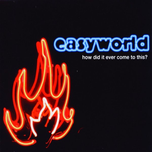 Album Easyworld - How Did It Ever Come To This?