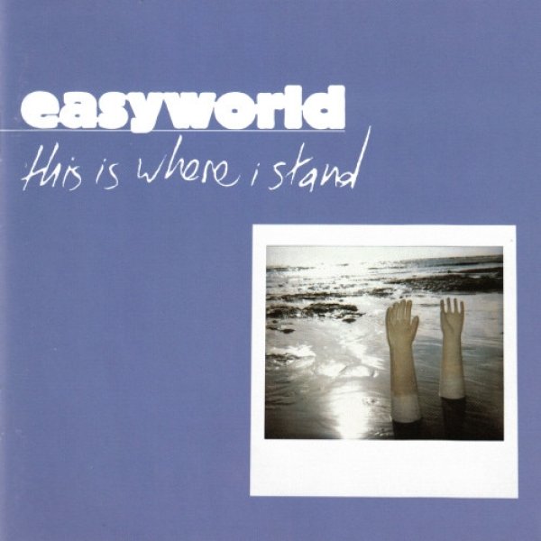 Easyworld This Is Where I Stand, 2002