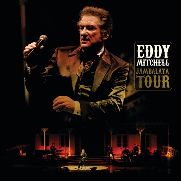 Eddy Mitchell Jambalaya tour, 2007