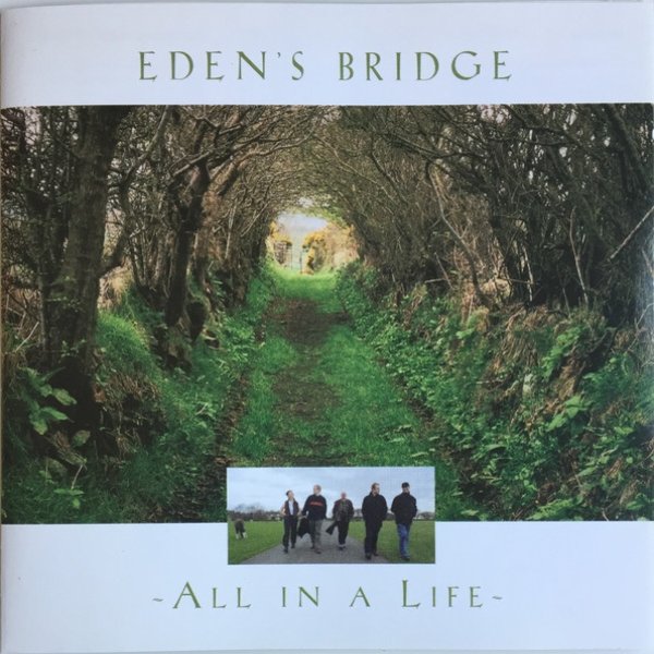 Eden's Bridge All In A Life, 2000