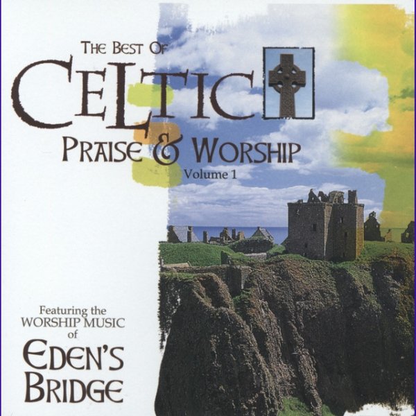 Eden's Bridge Celtic Praise And Worship, 2003