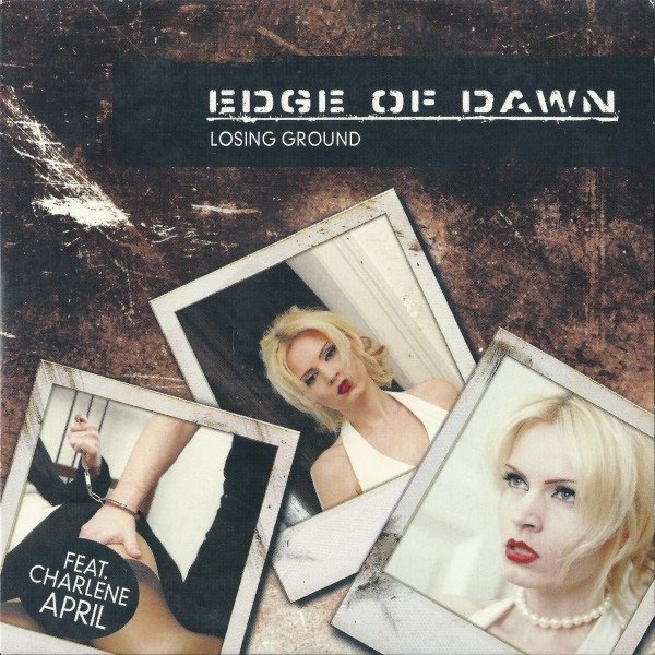 Edge of Dawn Losing Ground, 2008