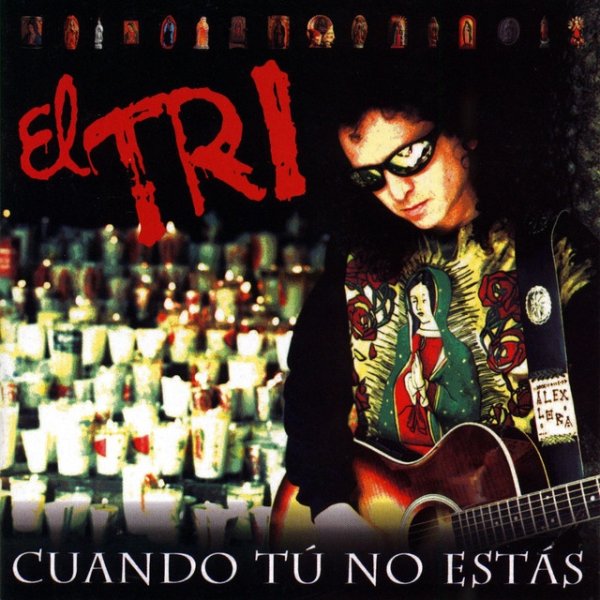 El Tri Cuando tú no estás, 1997