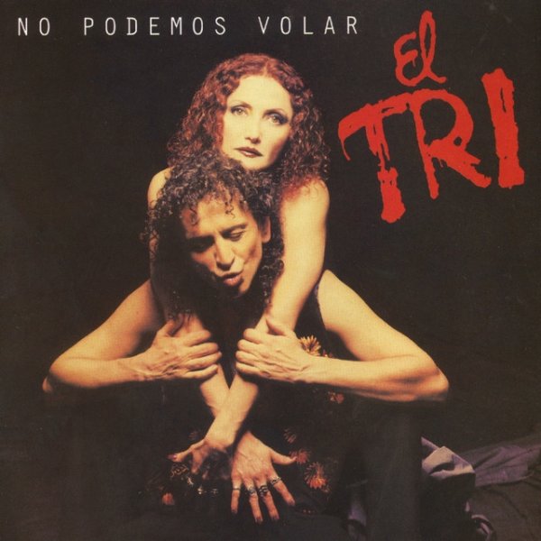 Album El Tri - No podemos volar