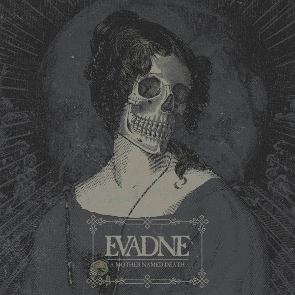 Evadne A Mother Named Death, 2017