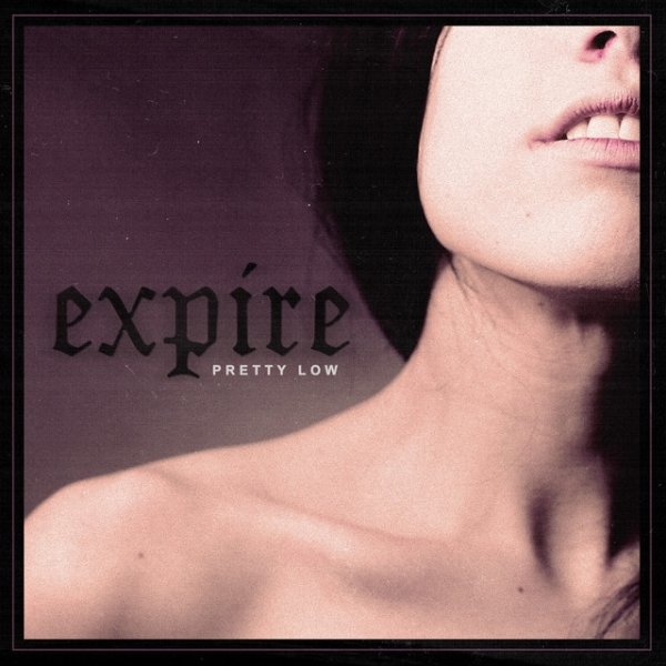 Album Expire - Pretty Low