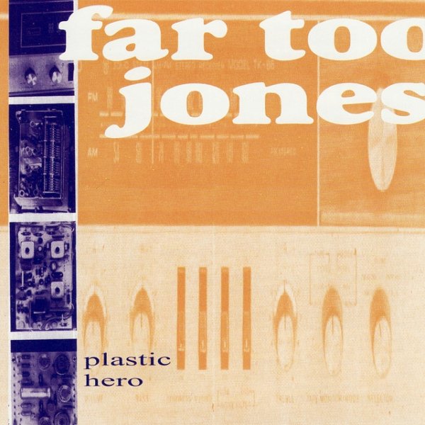 Far Too Jones Plastic Hero, 1997