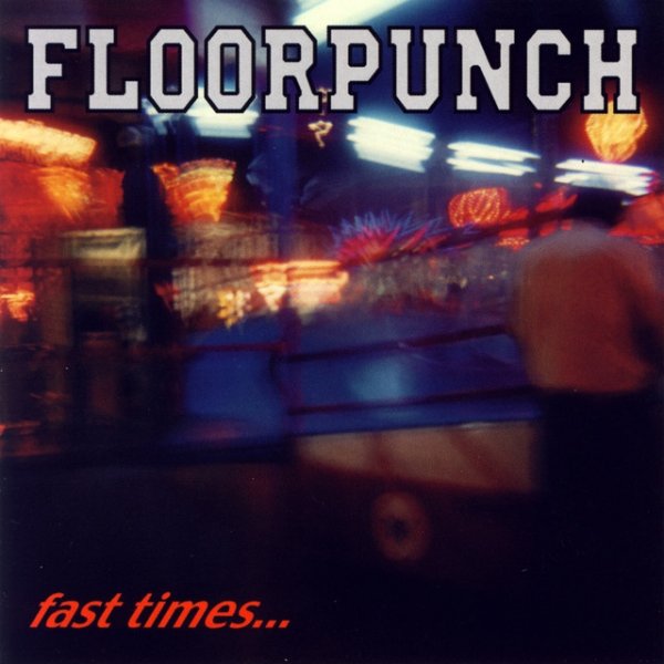 Floorpunch Fast Times At The Jersey Shore, 2000