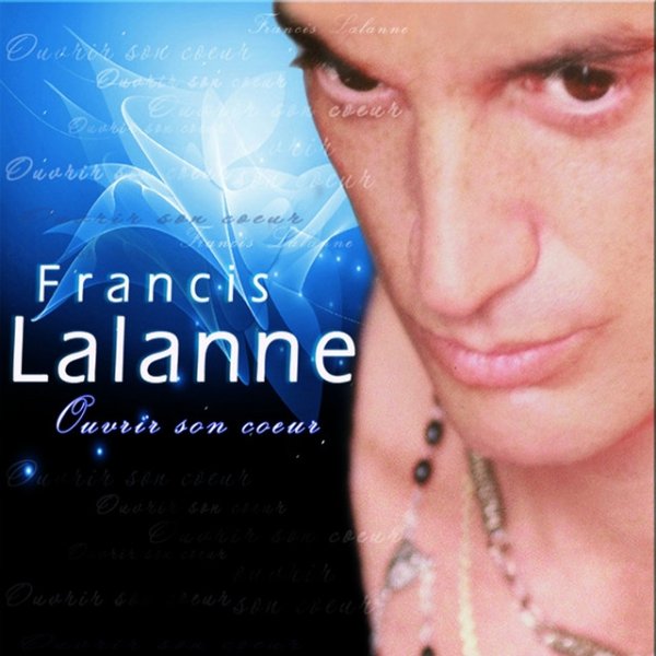 Francis Lalanne Ouvrir Son Coeur, 2009