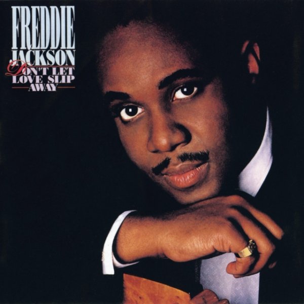 Freddie Jackson Don't Let Love Slip Away, 1988