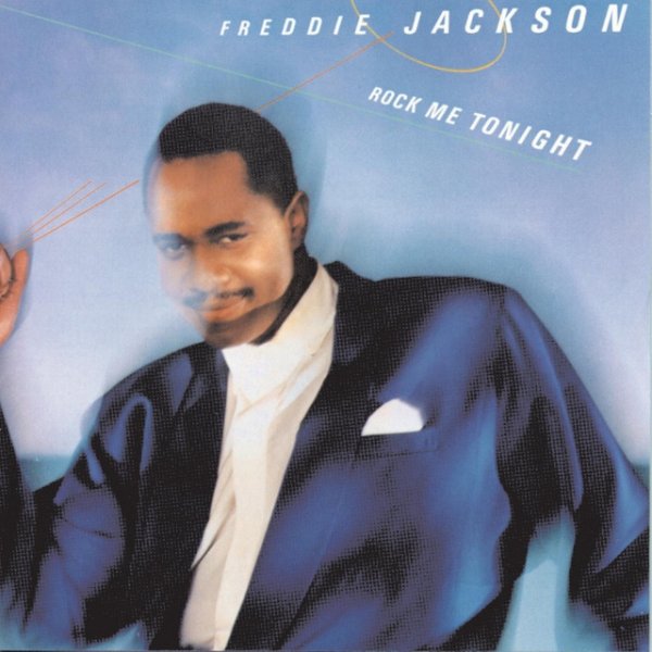 Freddie Jackson Rock Me Tonight, 1985