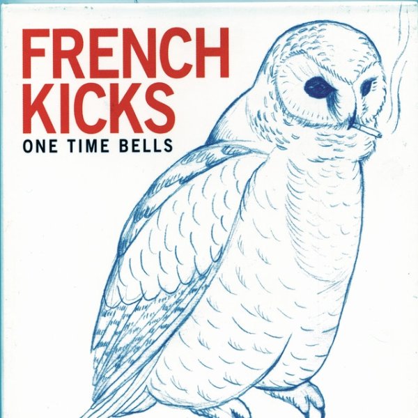 French Kicks One Time Bells, 2002