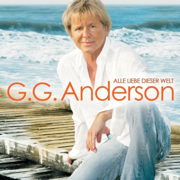 G.G. Anderson Alle Liebe dieser Welt, 2008