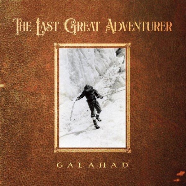 Galahad The Last Great Adventurer, 2022