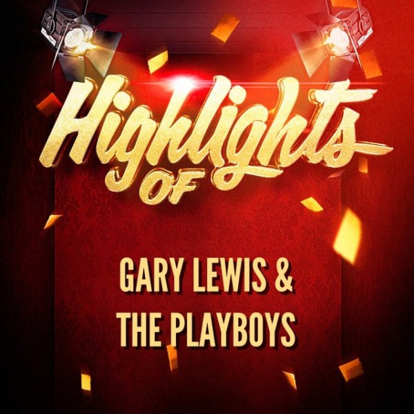 Gary Lewis & The Playboys Highlights of Gary Lewis & The Playboys, 2017