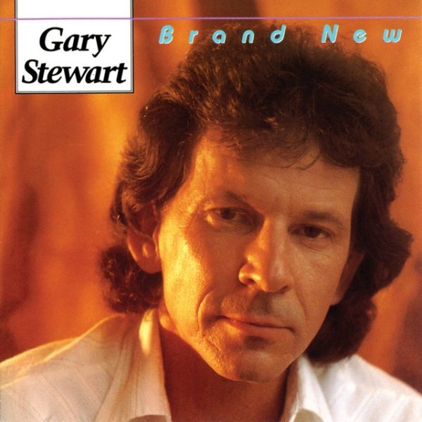 Album Gary Stewart - Brand New