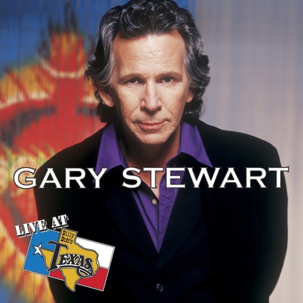 Gary Stewart Live at Billy Bob's Texas, 2003