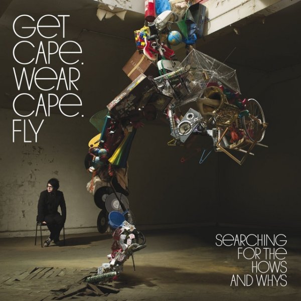 Album Get Cape. Wear Cape. Fly - Searching For The Hows And Whys