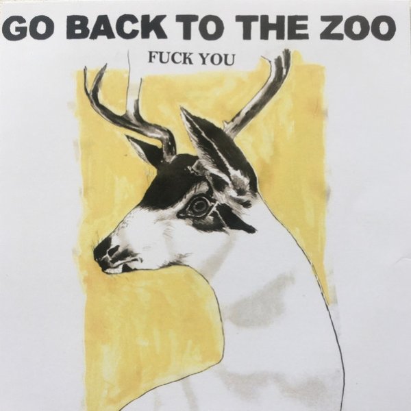 Go Back to the Zoo Fuck You, 2010