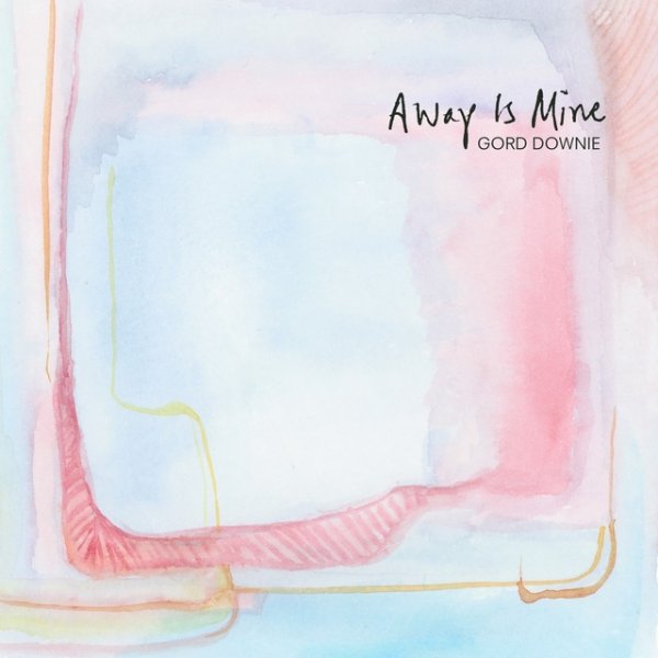 Album Gordon Downie - Away Is Mine