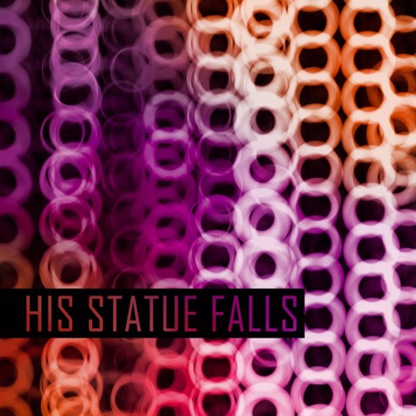 His Statue Falls Collisions, 2010