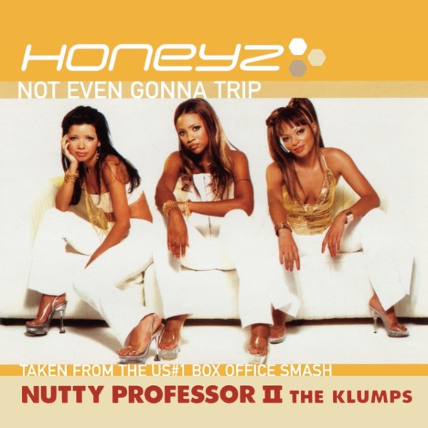 Honeyz Not Even Gonna Trip, 2000