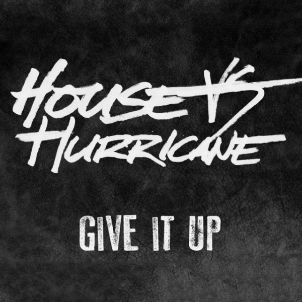 House vs. Hurricane Give It Up, 2017