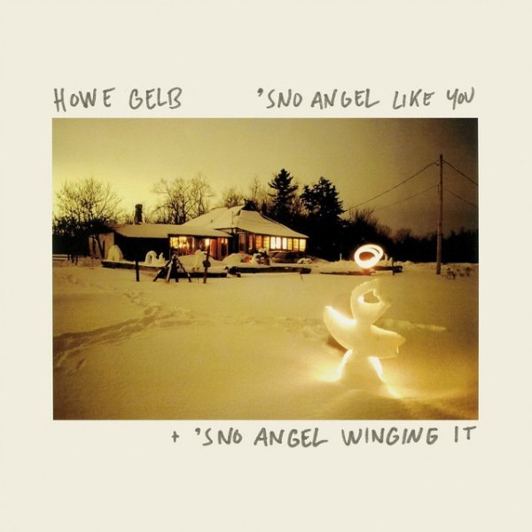 Howe Gelb 'Sno Angel Like You + 'Sno Angel Winging It, 2006