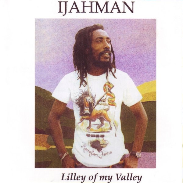 Ijahman Levi Lilly of My Valley, 1985