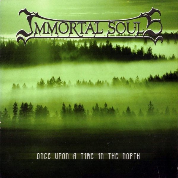 Immortal Souls Once Upon A Time In The North, 2005