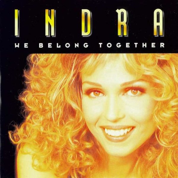 Indra We Belong Together, 1995