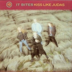 It Bites Kiss Like Judas, 1988