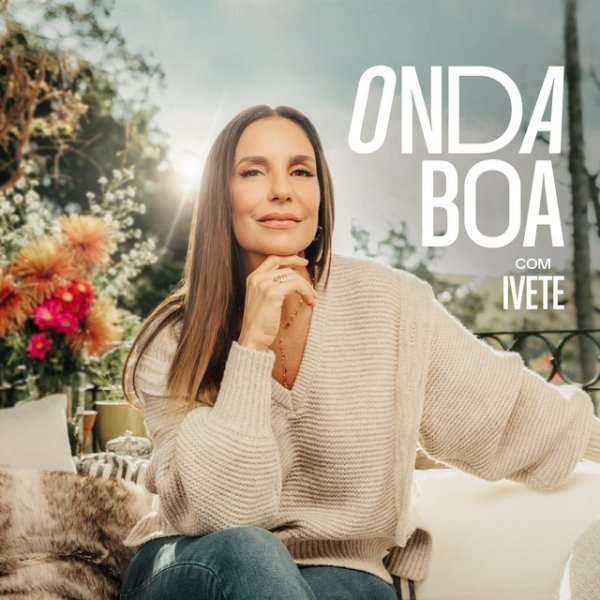 Ivete Sangalo Onda Boa Com Ivete, 2022