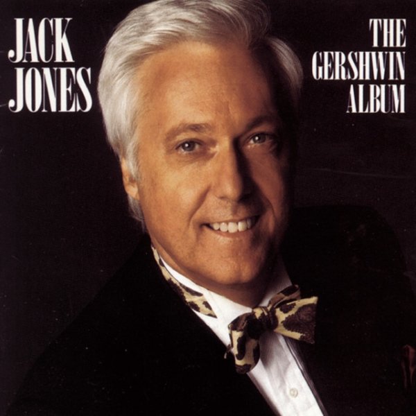 Jack Jones Jack Jones: The Gershwin Album, 1992