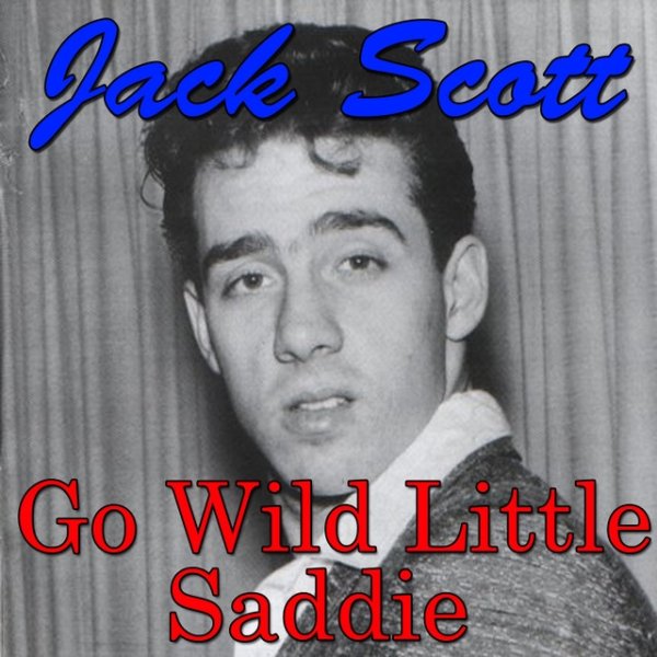 Album Jack Scott - Go Wild Little Saddie