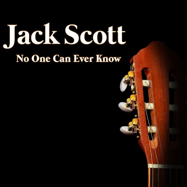 Jack Scott No One Can Ever Know, 2023