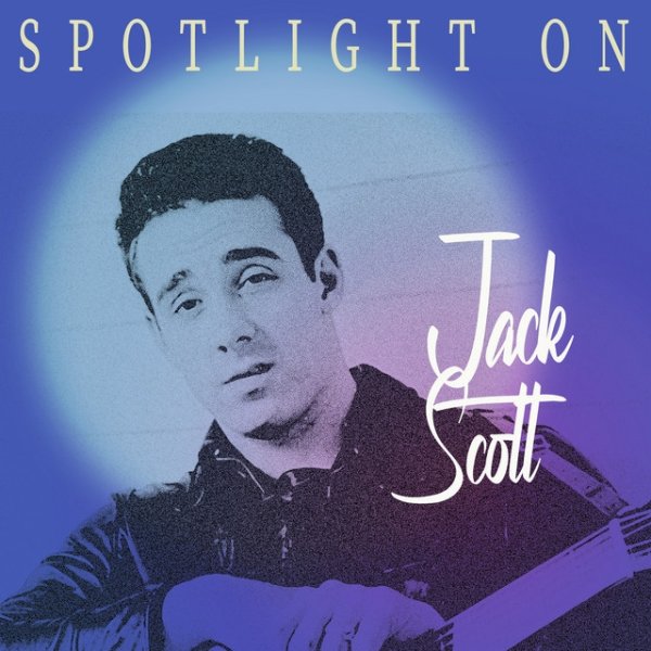 Spotlight on Jack Scott - album