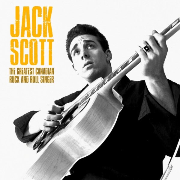 Jack Scott The Greatest Canadian Rock and Roll Singer, 2020