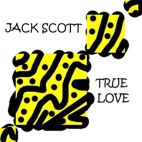 Jack Scott True Love, 2008