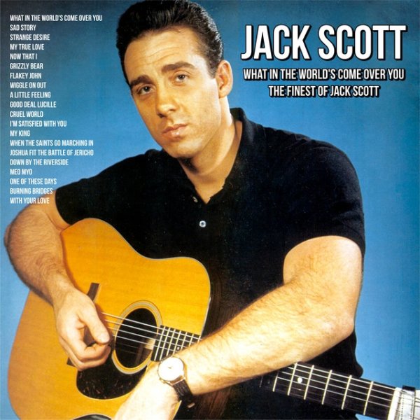 What In The World's Come Over You : The Finest of Jack Scott - album