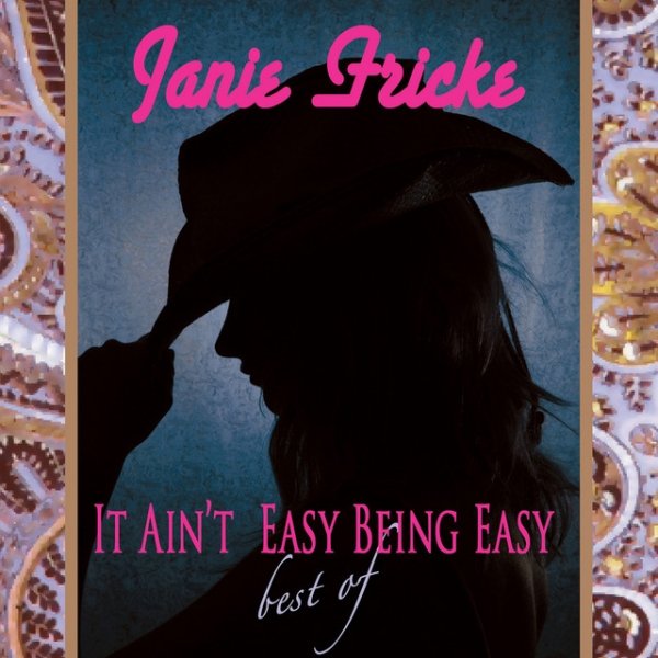 Janie Fricke It Ain't Easy Being Easy - Best Of, 2008