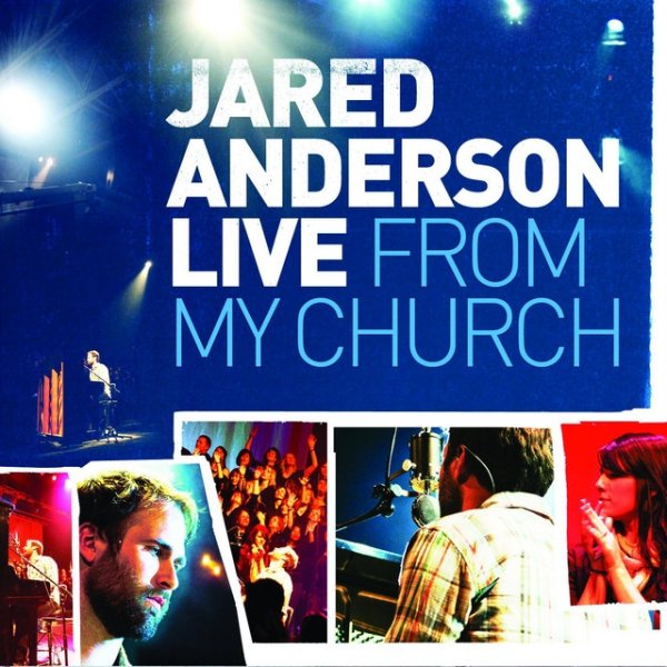 Jared Anderson Live from My Church, 2010