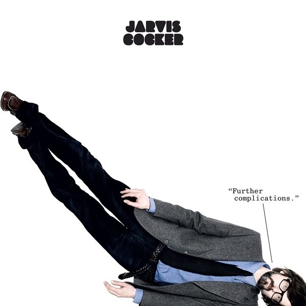 Jarvis Cocker Further Complications, 2009