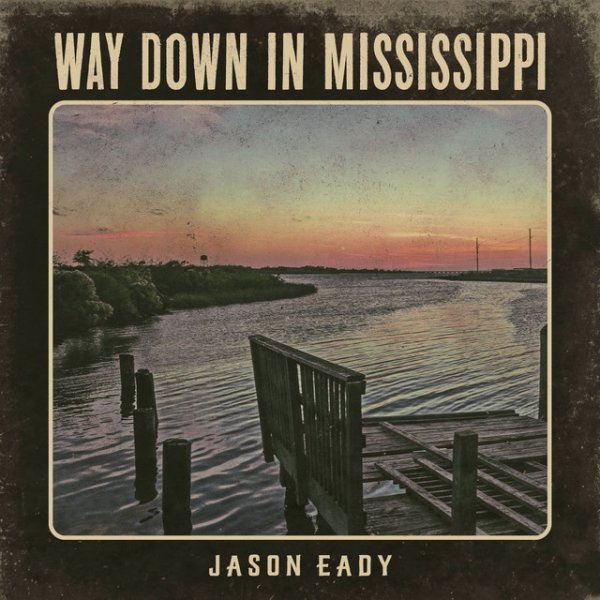 Jason Eady Way Down in Mississippi, 2023