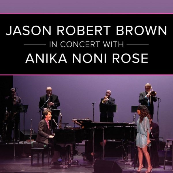 Jason Robert Brown Jason Robert Brown in Concert with Anika Noni Rose, 2015