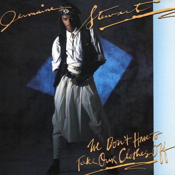 Jermaine Stewart We Don't Have To Take Our Clothes Off, 1986