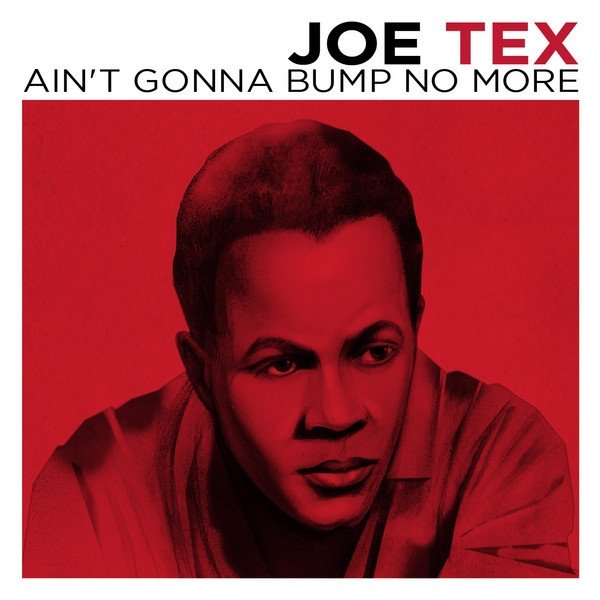 Joe Tex Ain't Gonna Bump No More, 2011