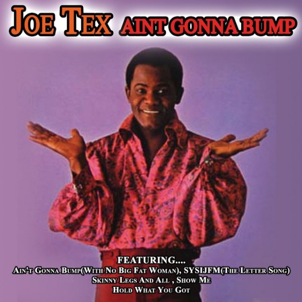 Joe Tex Ain't Gonna Bump, 2019