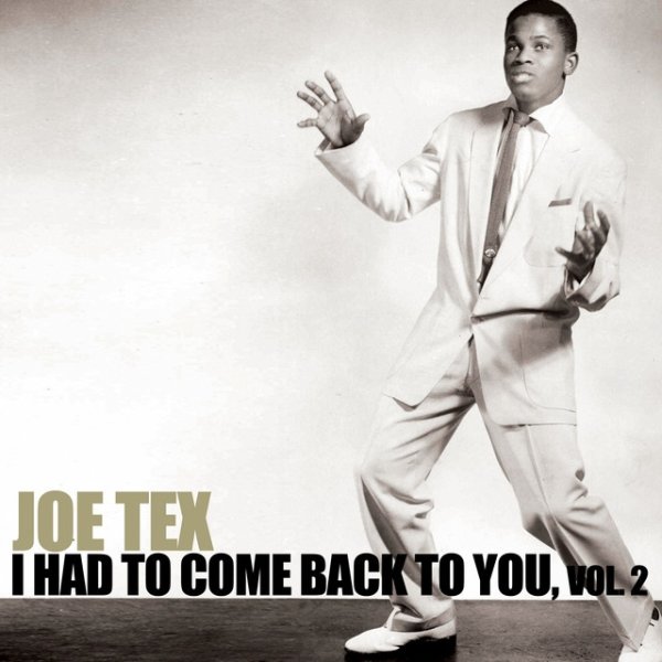 Joe Tex I Had to Come Back to You, Vol. 2, 2013