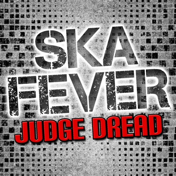 Judge Dread Ska Fever, 2011